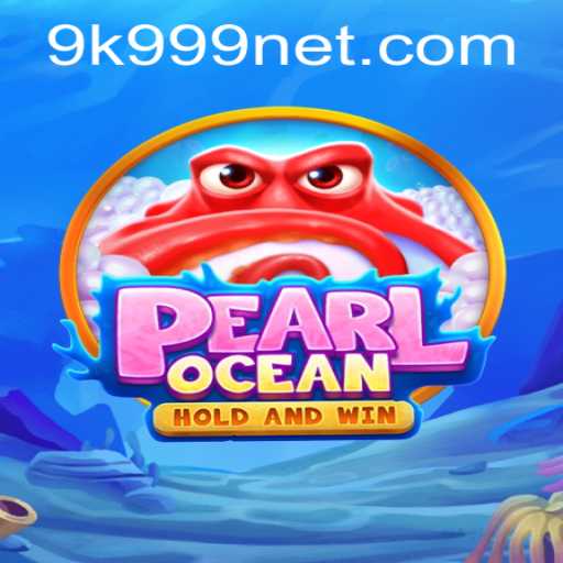 Discover the Enchanting World of PearlOcean with 9k999 PH Login
