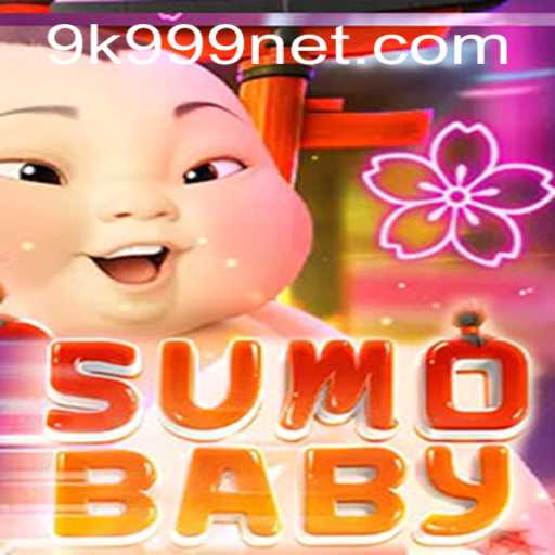 Explore the Exciting World of SumoBaby and the 9k999 PH Login